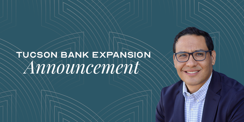 CrossFirst Bank Expands Leadership Team in Tucson, Arizona