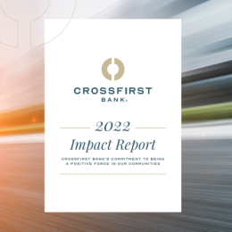 CrossFirst Bank’s Commitment to being a Positive Force For Good in our Communities